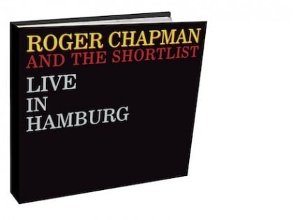 Roger Chapman and The Shortlist – Live in Hamburg (double cd)